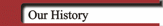Our History
